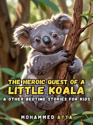 cover image of The Heroic Quest of a Little Koala